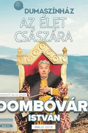 Az élet császára - Dombóvári István önálló estje Az élet császára - Dombóvári István önálló estje