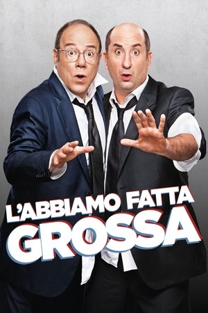 L'abbiamo fatta grossa L'abbiamo fatta grossa