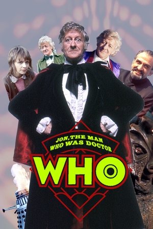Jon, The Man Who Was Doctor Who Jon, The Man Who Was Doctor Who