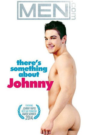 There's Something About Johnny There's Something About Johnny