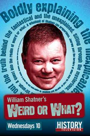 William Shatner's Weird or What? William Shatner's Weird or What?