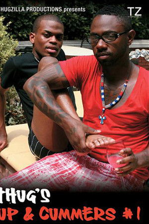 Thug's Up & Cummers 1