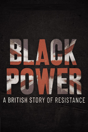 Black Power: A British Story of Resistance Black Power: A British Story of Resistance
