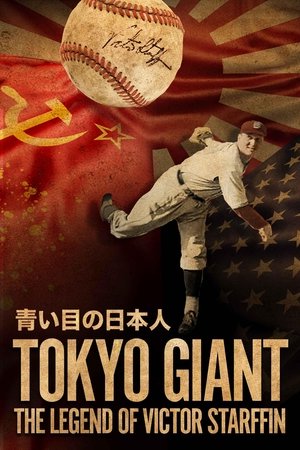 Tokyo Giant: The Legend of Victor Starffin Tokyo Giant: The Legend of Victor Starffin
