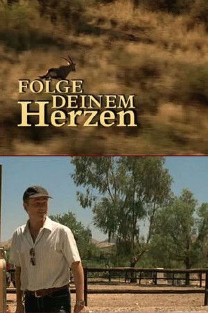 Folge Deinem Herzen Folge Deinem Herzen