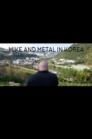 Mike and Metal in Korea Mike and Metal in Korea