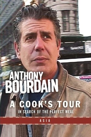 Anthony Bourdain: A Cook's Tour- Asia Anthony Bourdain: A Cook's Tour- Asia