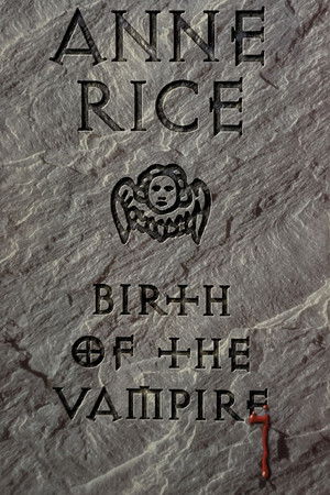 Anne Rice: Birth of the Vampire Anne Rice: Birth of the Vampire