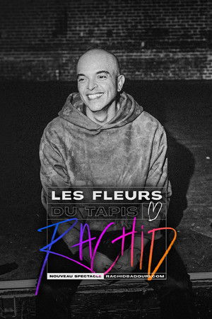 Rachid Badouri: Les fleurs du tapis Rachid Badouri: Les fleurs du tapis