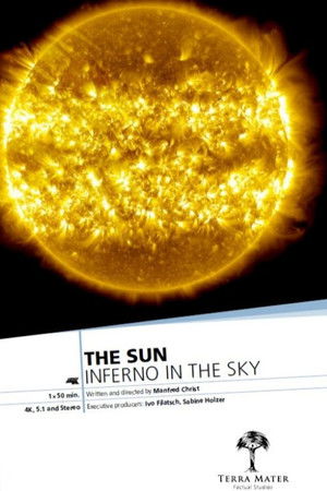 The Sun: Inferno in the Sky The Sun: Inferno in the Sky