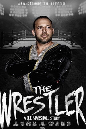 The Wrestler: A Q.T. Marshall Story The Wrestler: A Q.T. Marshall Story