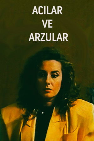 Acılar ve Arzular Acılar ve Arzular