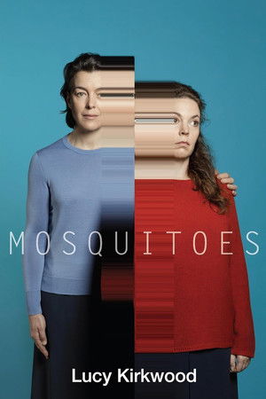 National Theatre Live: Mosquitoes National Theatre Live: Mosquitoes