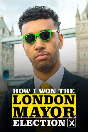 How I Won the London Mayor Election How I Won the London Mayor Election