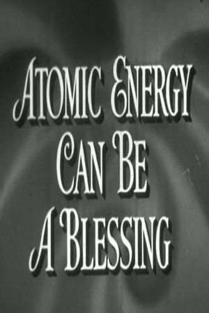 Atomic Energy Can Be A Blessing Atomic Energy Can Be A Blessing