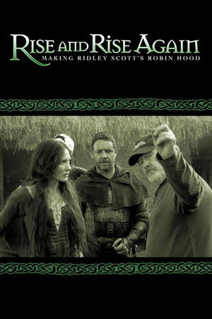 Rise and Rise Again: Making Ridley Scott's Robin Hood Rise and Rise Again: Making Ridley Scott's Robin Hood