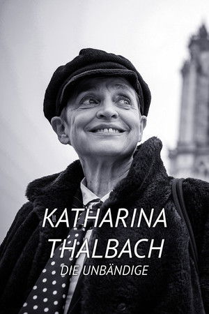 Katharina Thalbach - Die Unbändige Katharina Thalbach - Die Unbändige
