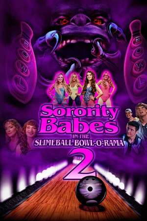 Sorority Babes in the Slimeball Bowl-O-Rama 2 Sorority Babes in the Slimeball Bowl-O-Rama 2