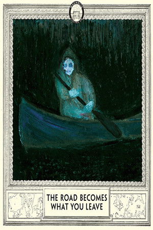 The Road Becomes What You Leave The Road Becomes What You Leave