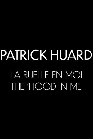 Patrick Huard: The 'Hood In Me Patrick Huard: The 'Hood In Me