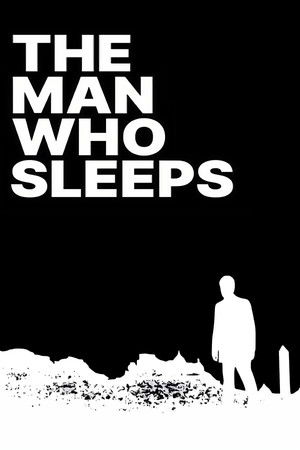 The Man Who Sleeps The Man Who Sleeps