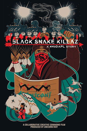 BLACK SNAKE KILLAZ: A #NODAPL STORY BLACK SNAKE KILLAZ: A #NODAPL STORY
