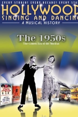 Hollywood Singing and Dancing: A Musical History - The 1950s: The Golden Era of the Musical Hollywood Singing and Dancing: A Musical History - The 1950s: The Golden Era of the Musical