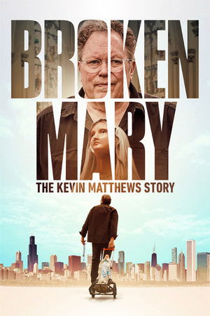 Broken Mary: The Kevin Matthews Story Broken Mary: The Kevin Matthews Story