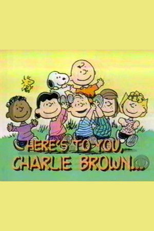 Here's to You, Charlie Brown: 50 Great Years Here's to You, Charlie Brown: 50 Great Years
