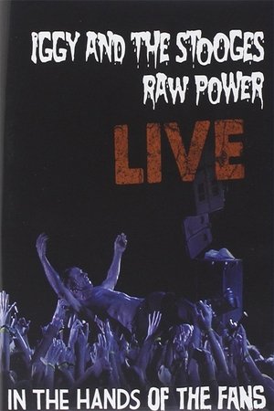 Iggy and the Stooges - Raw Power Live (In the Hands of the Fans) Iggy and the Stooges - Raw Power Live (In the Hands of the Fans)