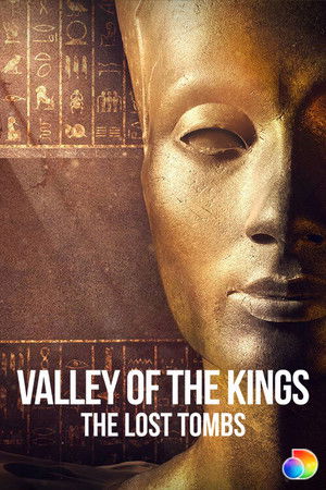 Valley of the Kings: The Lost Tombs Valley of the Kings: The Lost Tombs