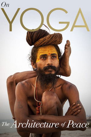 On Yoga: The Architecture of Peace On Yoga: The Architecture of Peace
