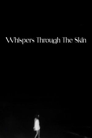 Whispers Through The Skin Whispers Through The Skin