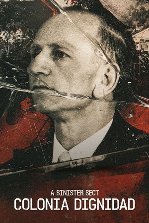 A Sinister Sect: Colonia Dignidad A Sinister Sect: Colonia Dignidad