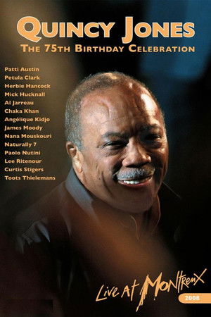 Quincy Jones : 75th Birthday Celebration Live at Montreux Quincy Jones : 75th Birthday Celebration Live at Montreux