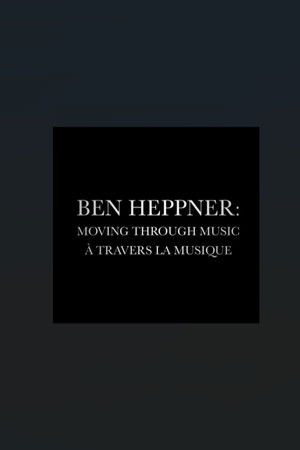 Ben Heppner: Moving Through Music Ben Heppner: Moving Through Music