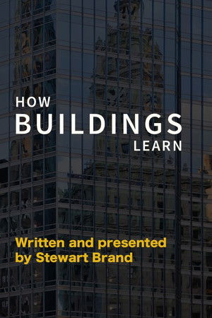 How Buildings Learn How Buildings Learn