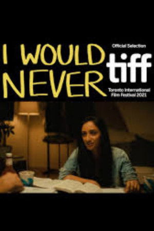 I Would Never I Would Never