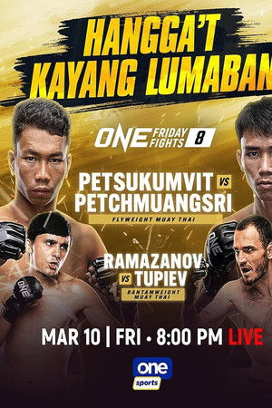 ONE Friday Fights 8: Petsukumvit vs. Petchmuangsri ONE Friday Fights 8: Petsukumvit vs. Petchmuangsri