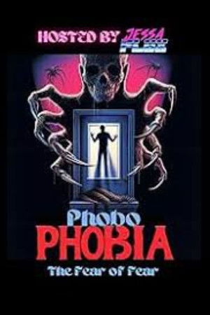 Phobophobia Phobophobia