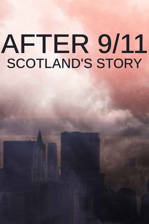 After 9/11: Scotland's Story After 9/11: Scotland's Story