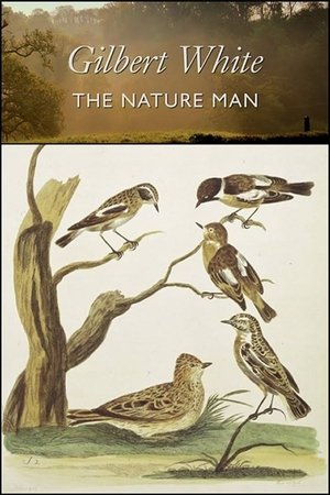 Gilbert White: the Nature Man Gilbert White: the Nature Man