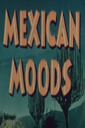 Mexican Moods Mexican Moods