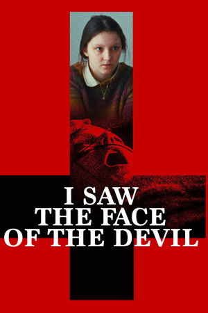 I Saw the Face of the Devil I Saw the Face of the Devil
