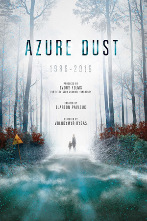 Azure Dust - Inside Chernobyl's Exclusion Zone Azure Dust - Inside Chernobyl's Exclusion Zone
