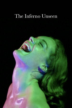 The Inferno Unseen The Inferno Unseen