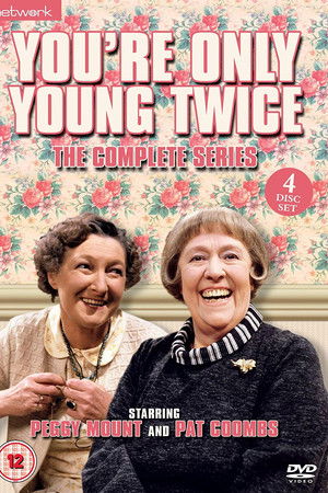 You're Only Young Twice You're Only Young Twice