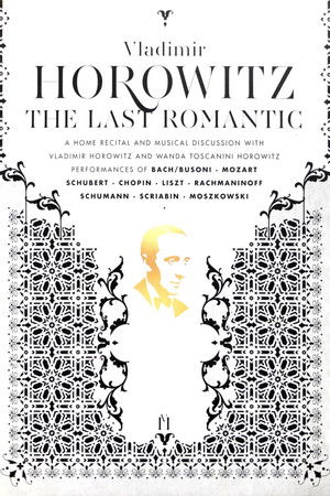 Horowitz: The Last Romantic Horowitz: The Last Romantic