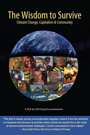 The Wisdom to Survive: Climate Change, Capitalism & Community The Wisdom to Survive: Climate Change, Capitalism & Community
