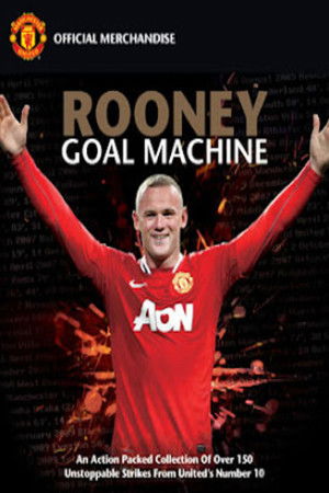 Rooney: Goal Machine Rooney: Goal Machine